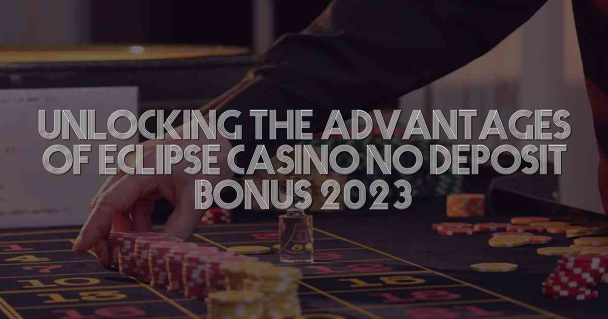 Eclipse Casino Ingen insättningsbonus